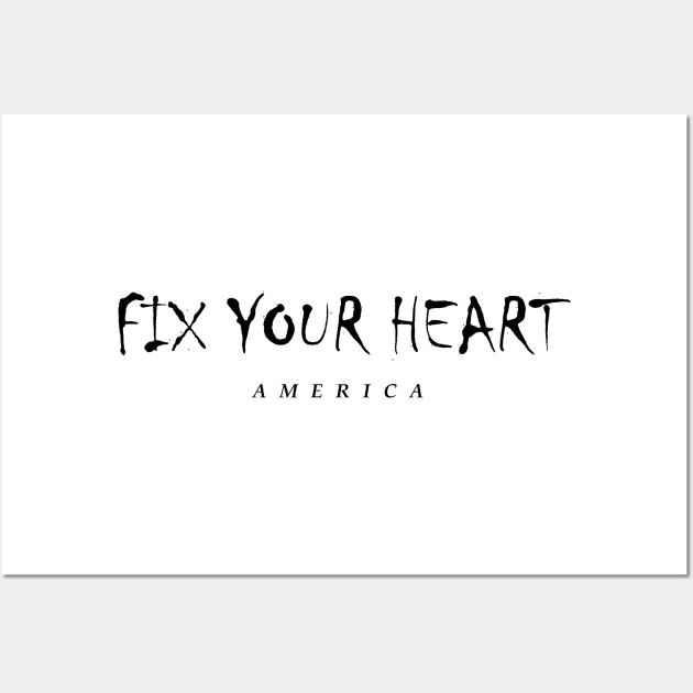 Fix your heart american --- Usa lovers Wall Art by Souna's Store